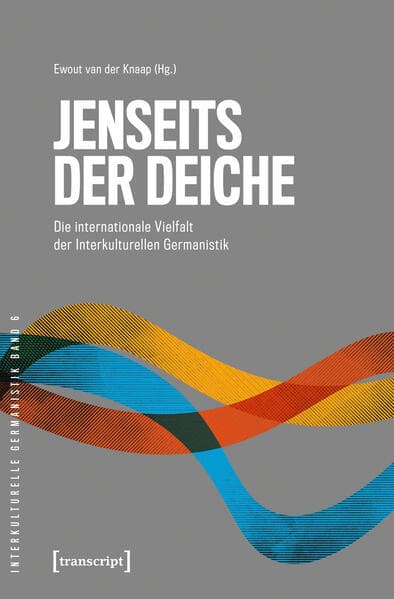 Jenseits der Deiche - Die internationale Vielfalt der Interkulturellen Germanistik