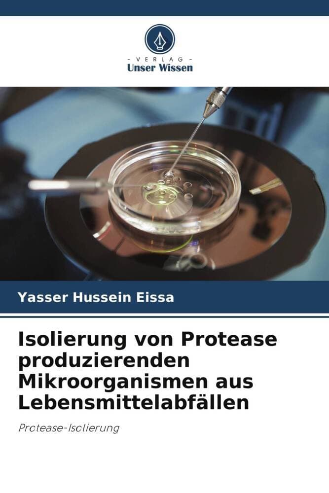 Isolierung von Protease produzierenden Mikroorganismen aus Lebensmittelabfällen