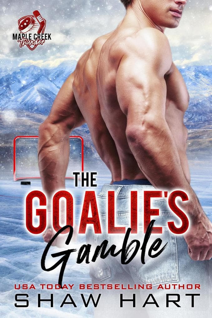 The Goalie's Gamble (Maple Creek: Thunder, #2)