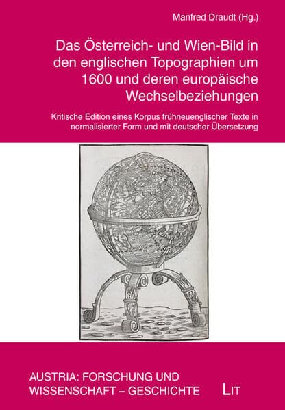 Das Österreich- und Wien-Bild in den englischen Topographien um 1600 und deren europäische Wechselbe