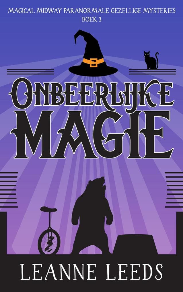Onbeerlijke Magie (Magical Midway Paranormale Gezellige Mysteries, #3)