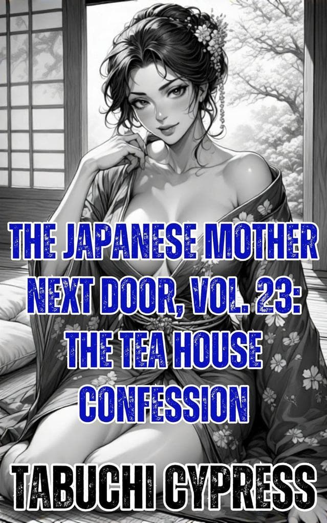 The Japanese Mother Next Door, Vol. 23: The Tea House Confession
