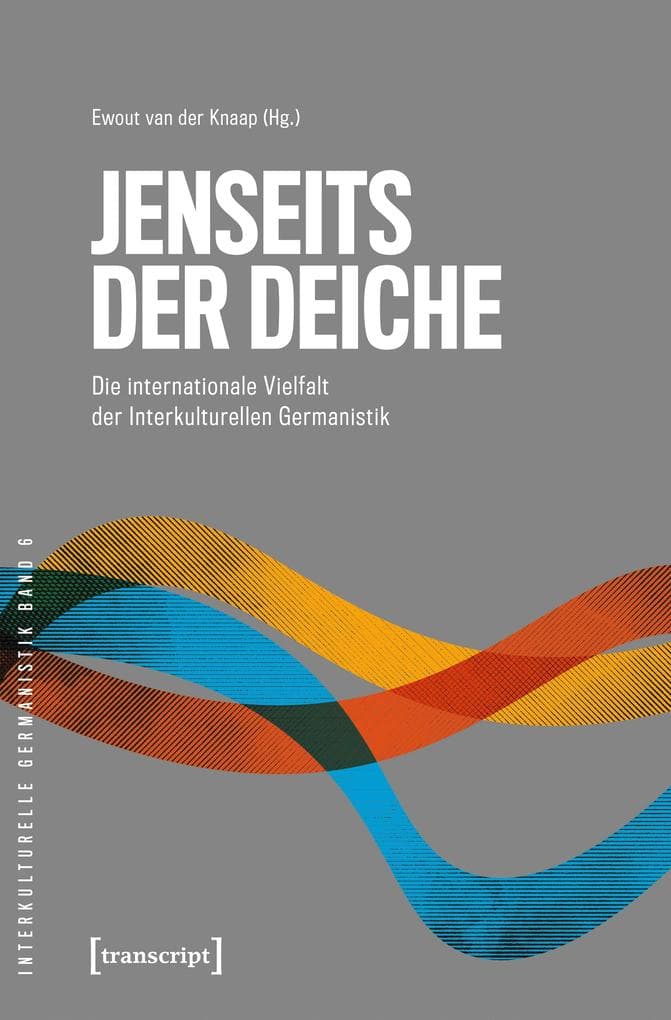 Jenseits der Deiche - Die internationale Vielfalt der Interkulturellen Germanistik