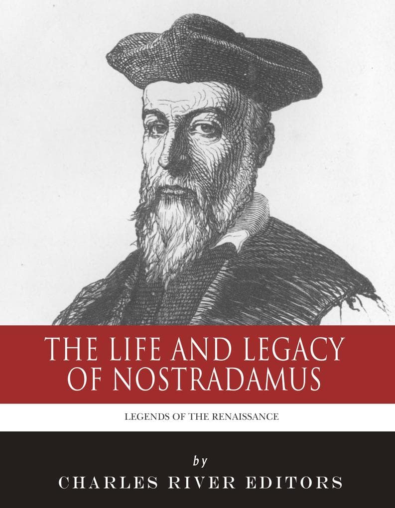 The Life and Legacy of Nostradamus
