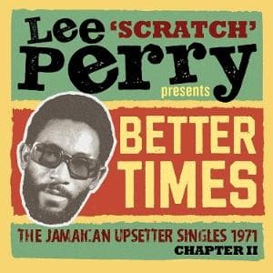 Lee Scratch Perry Presents Better Times