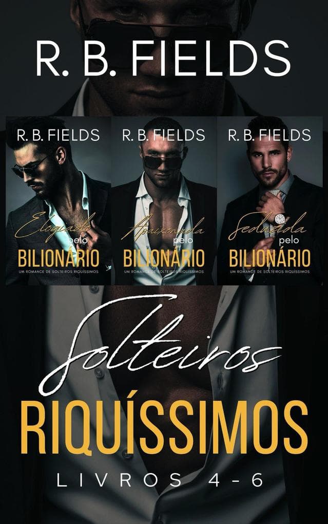 Solteiros Riquíssimos: Livros 4-6