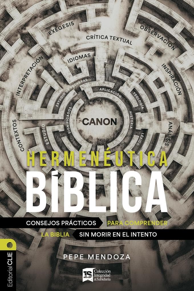Hermenéutica bíblica: Consejos prácticos para comprender la Biblia sin morir en el intento