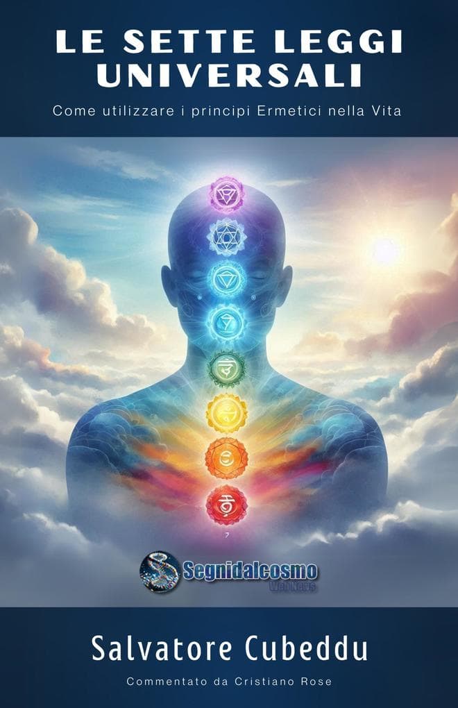 Le Sette Leggi Universali (Come utilizzare i principi Ermetici nella Vita)