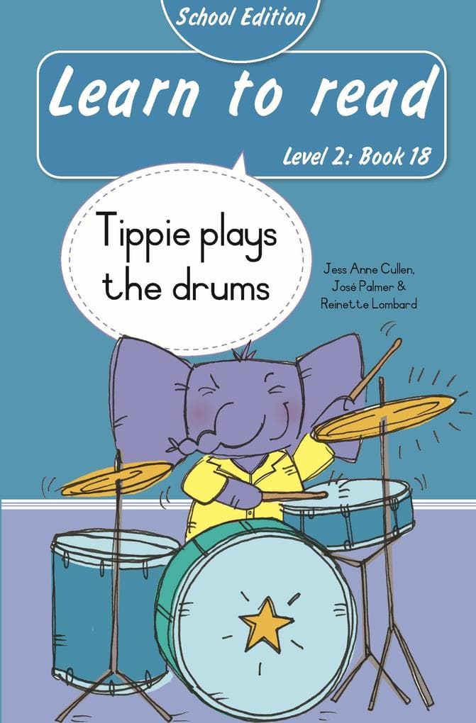 Learn to read (Level 2 Book 18): Tippie plays the drums (School Edition)