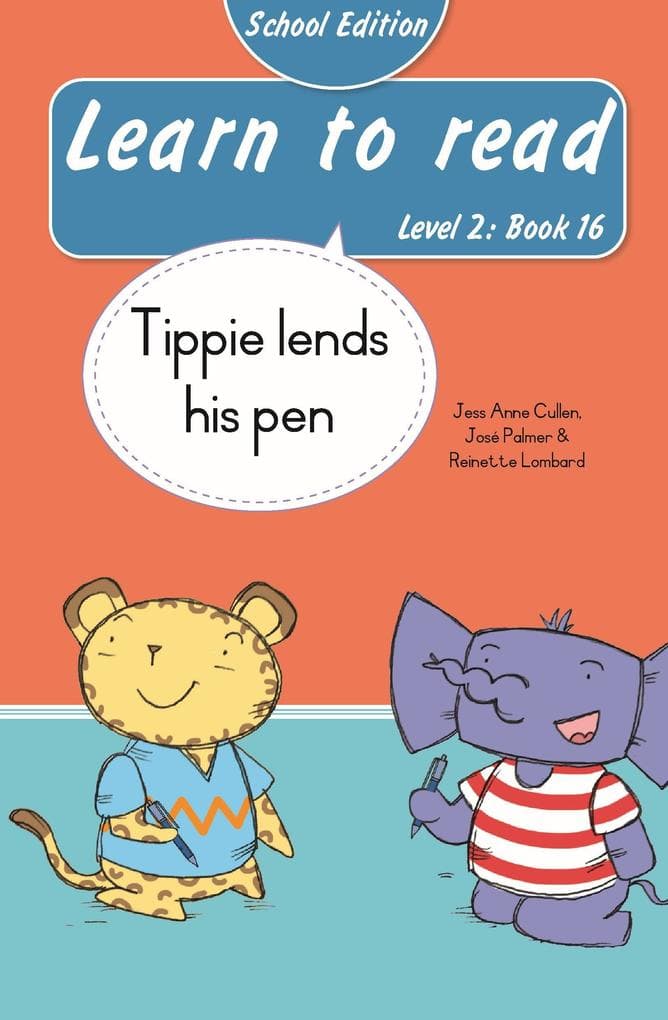 Learn to read (Level 2 Book 16): Tippie lends his pen (School Edition)