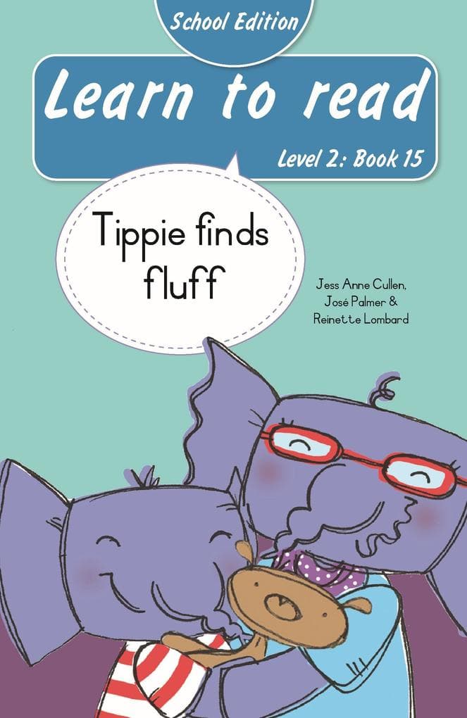 Learn to read (Level 2 Book 15): Tippie finds fluff (School Edition)