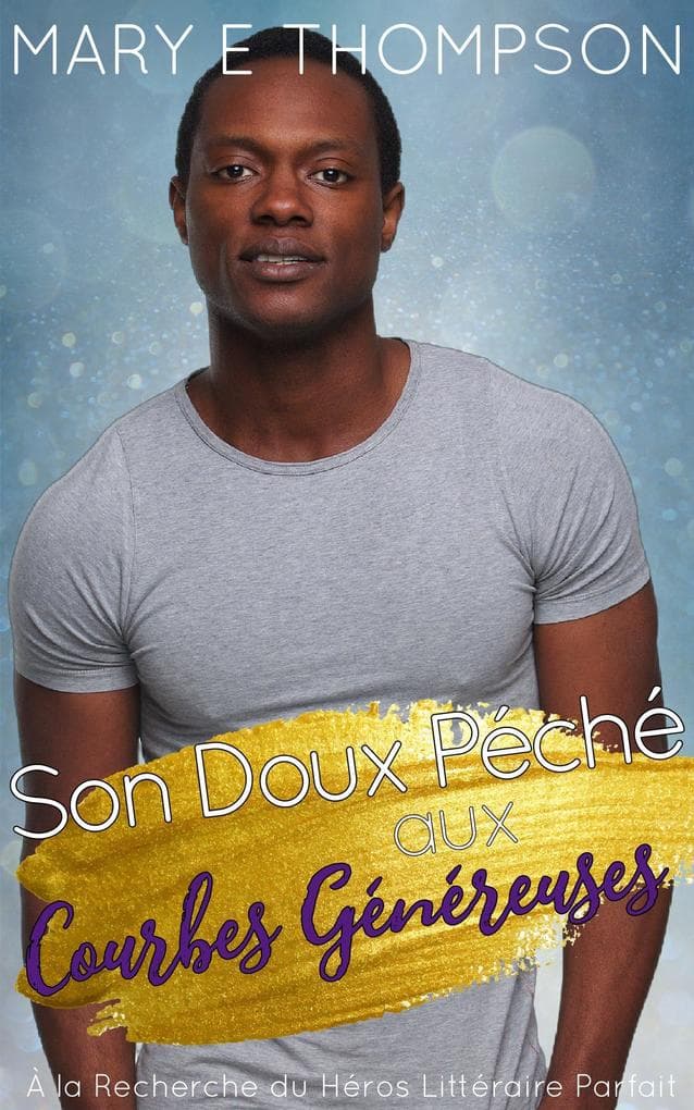 Son Doux Péché aux Courbes Généreuses (À la Recherche du Héros Littéraire Parfait, #3)