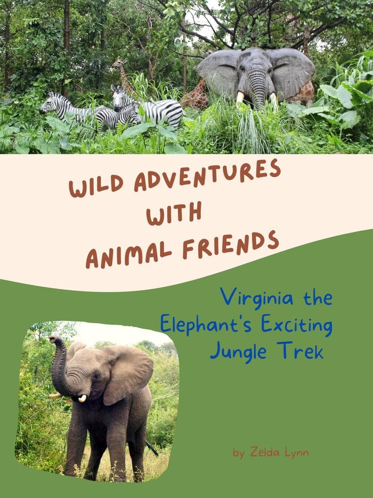 Virginia the Elephant's Exciting Jungle Trek (Wild Adventures with Animal Friends, #2)