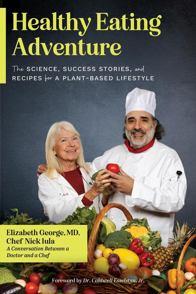 Healthy Eating Adventure: The Science, Success Stories, and Recipes for a Plant-Based Lifestyle
