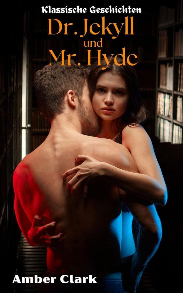 Dr. Jekyll und Mr. Hyde (Klassische Geschichten, #8)