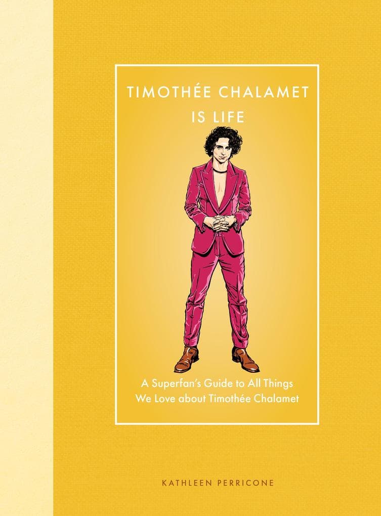 Timothée Chalamet Is Life