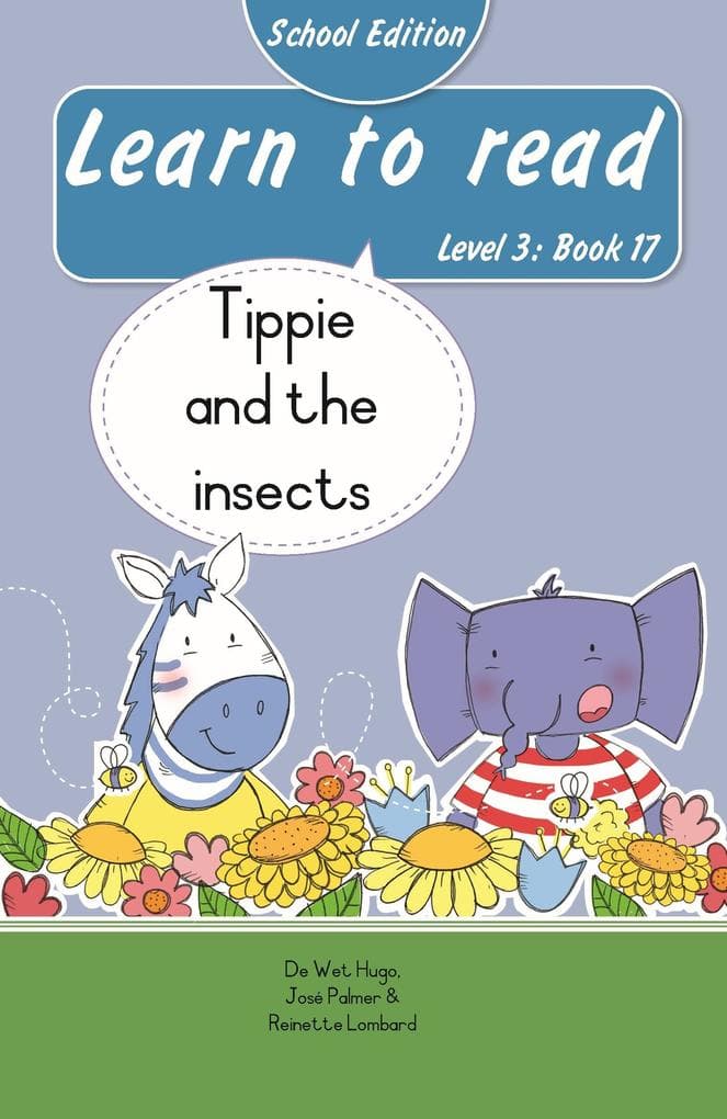 Learn to read (Level 3 Book 17): Tippie and the insects (School Edition)
