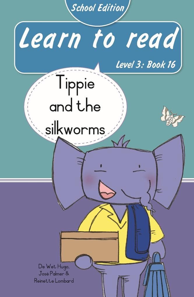 Learn to read (Level 3 Book 16): Tippie and the silkworms (School Edition)
