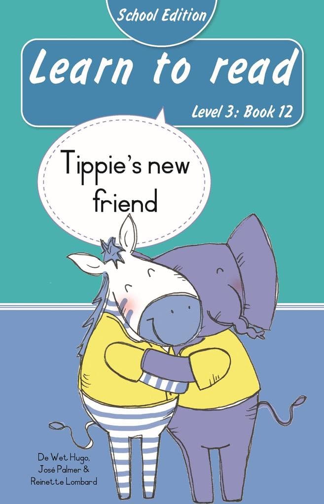Learn to read (Level 3 Book 12): Tippie's new friend (School Edition)