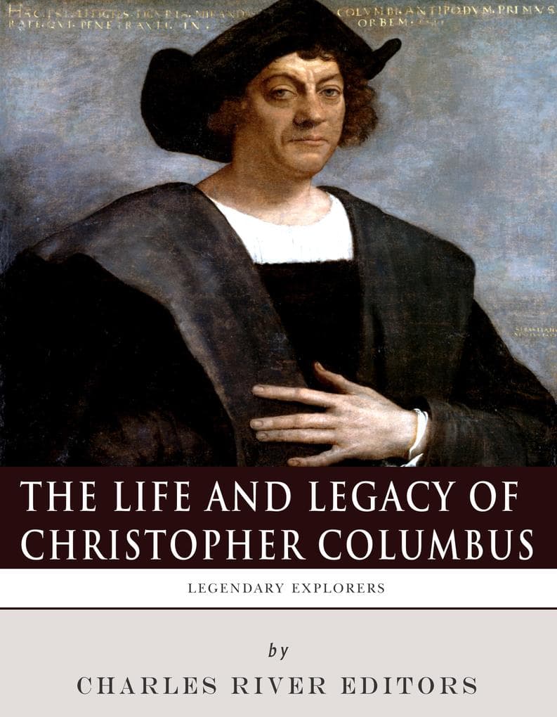 The Life and Legacy of Christopher Columbus