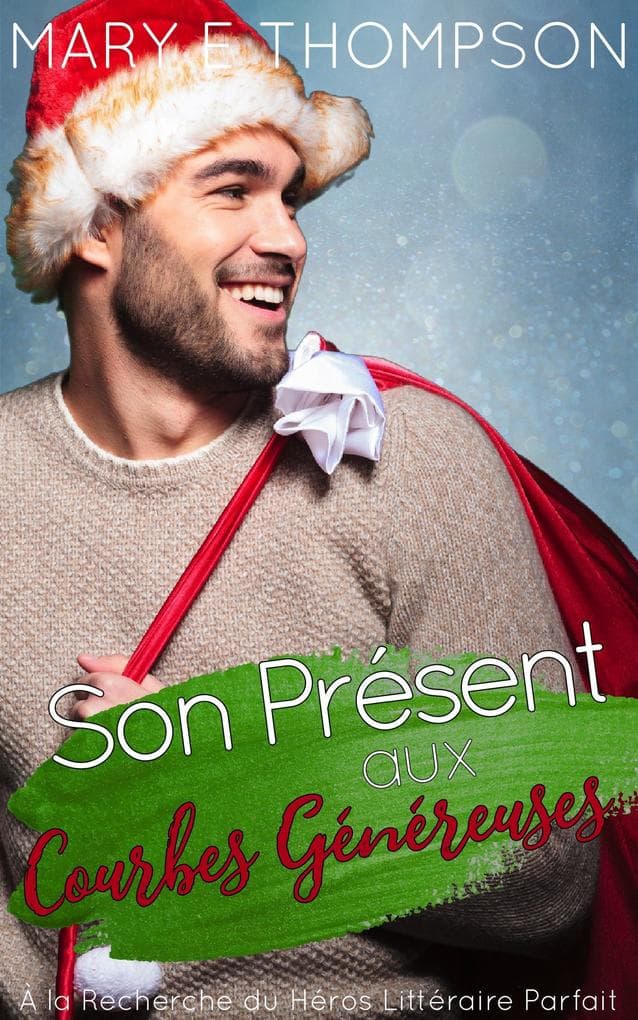 Son Présent aux Courbes Généreuses (À la Recherche du Héros Littéraire Parfait, #5)
