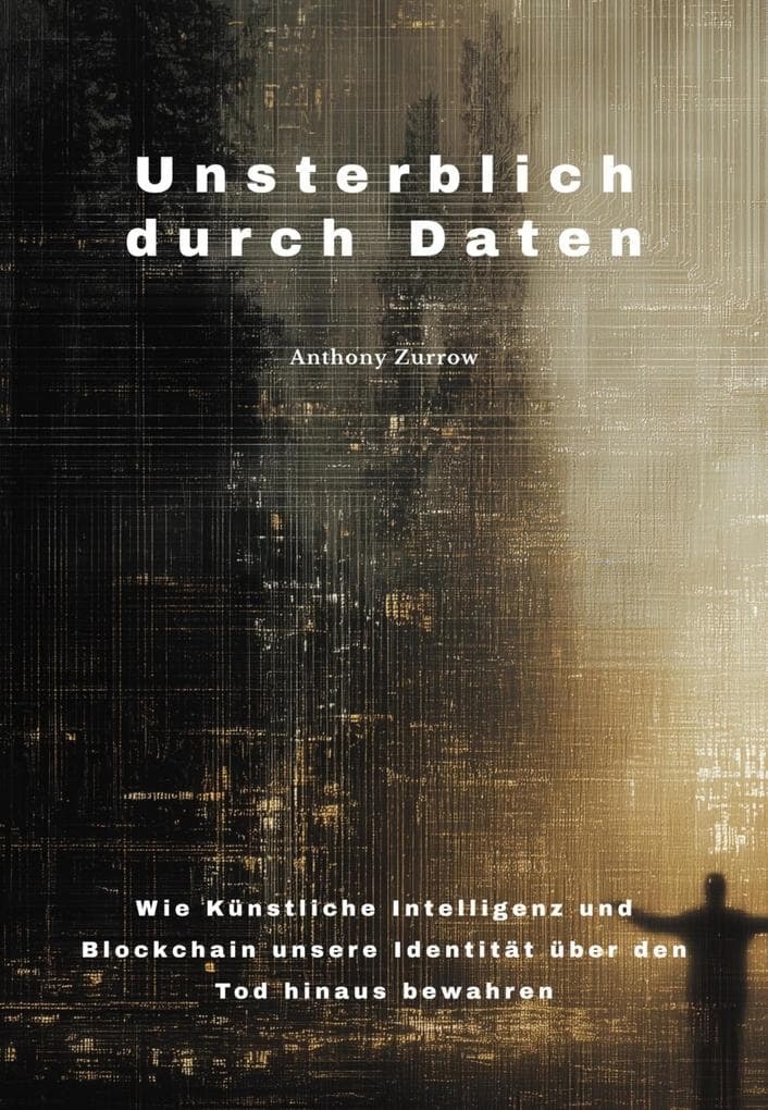 Unsterblich durch Daten