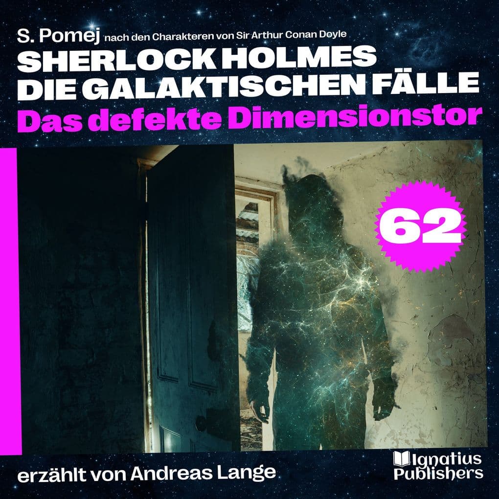 Das defekte Dimensionstor (Sherlock Holmes - Die galaktischen Fälle, Folge 62)