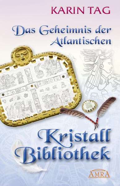 DAS GEHEIMNIS DER ATLANTISCHEN KRISTALLBIBLIOTHEK: mit 16 Seiten Farbfotostrecke!