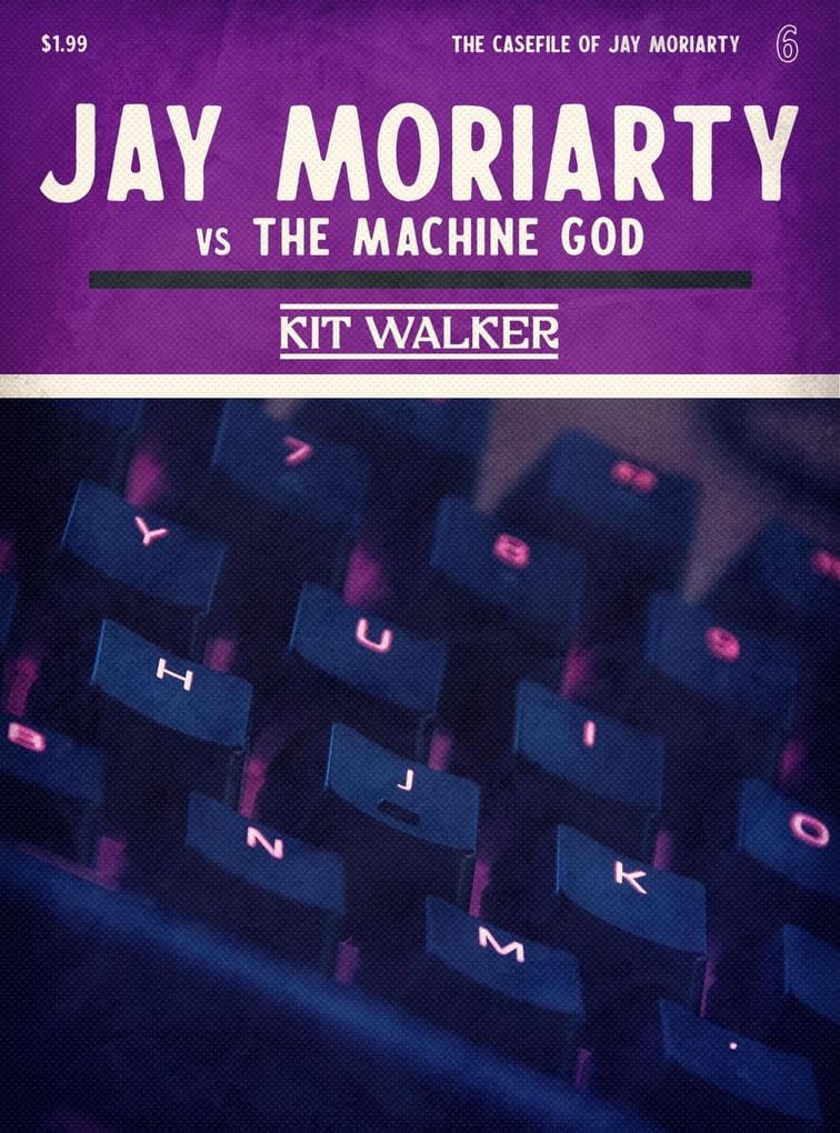 Jay Moriarty vs the Machine God (The Casefile of Jay Moriarty, #6)