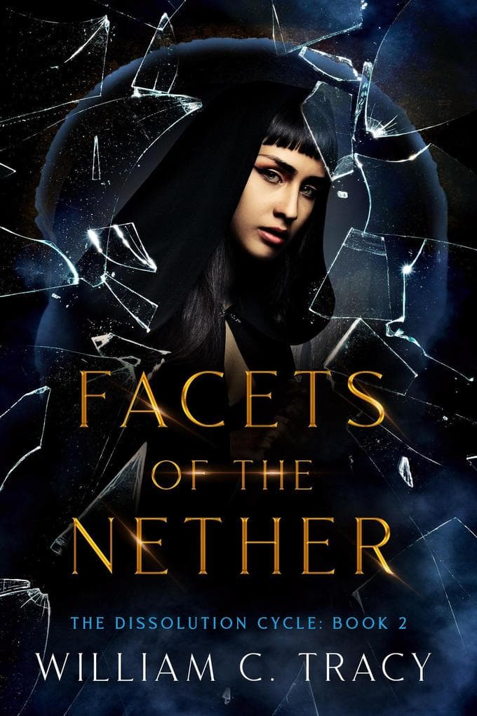 Facets of the Nether (The Dissolution Cycle, #2)