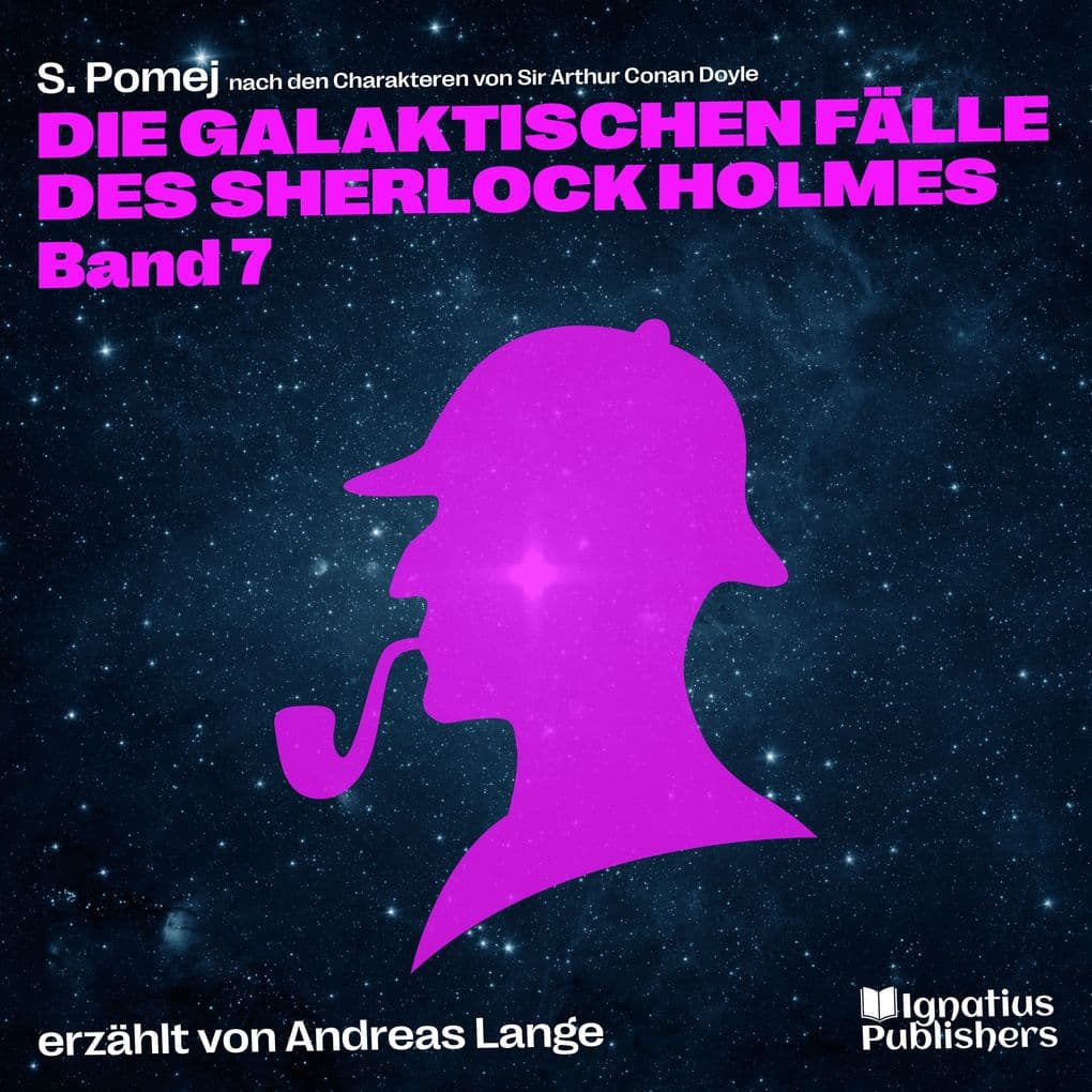 Die galaktischen Fälle des Sherlock Holmes (Band 7)