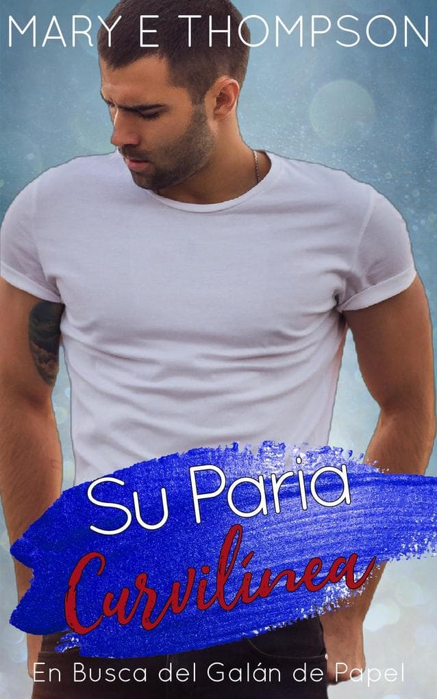 Su Paria Curvilínea (En Busca del Galán de Papel, #6)