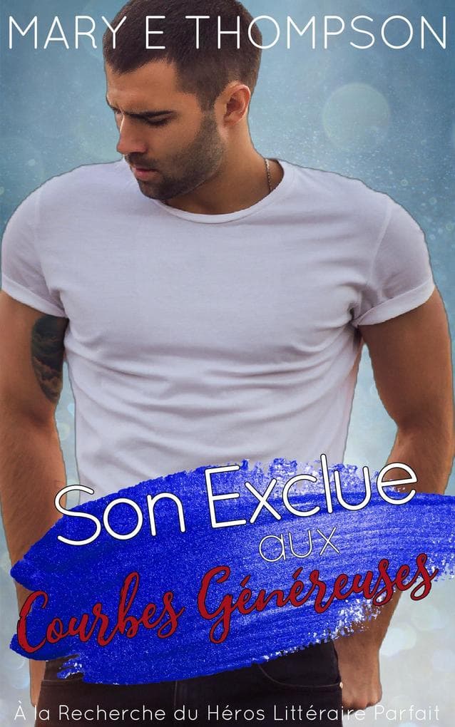 Son Exclue aux Courbes Généreuses (À la Recherche du Héros Littéraire Parfait, #6)