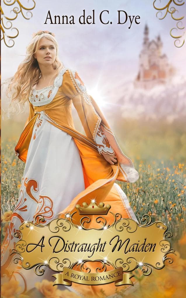 A Distraught Maiden (A Royal Romance, #10)