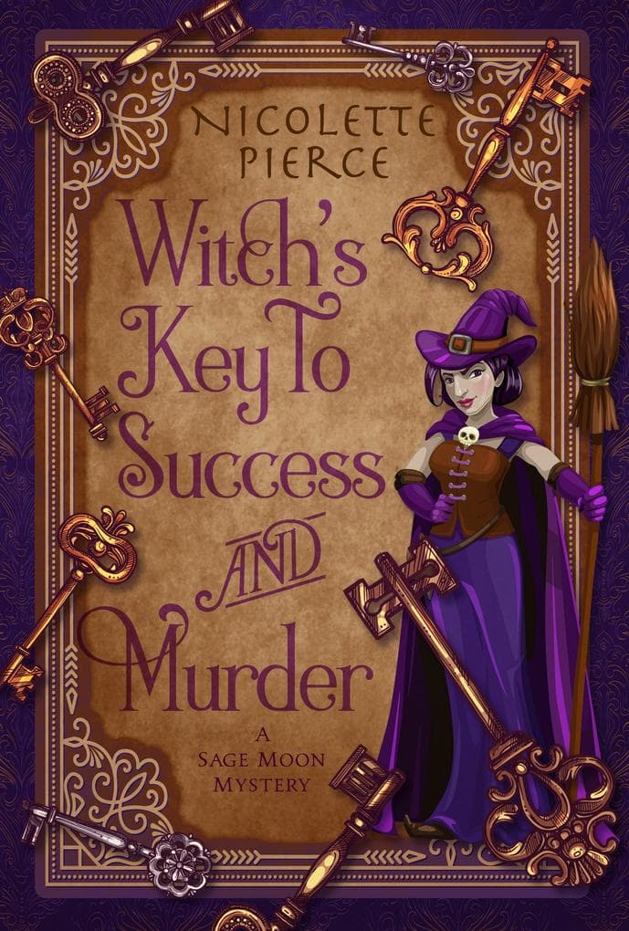 Witch's Key to Success and Murder (A Sage Moon Mystery, #1)