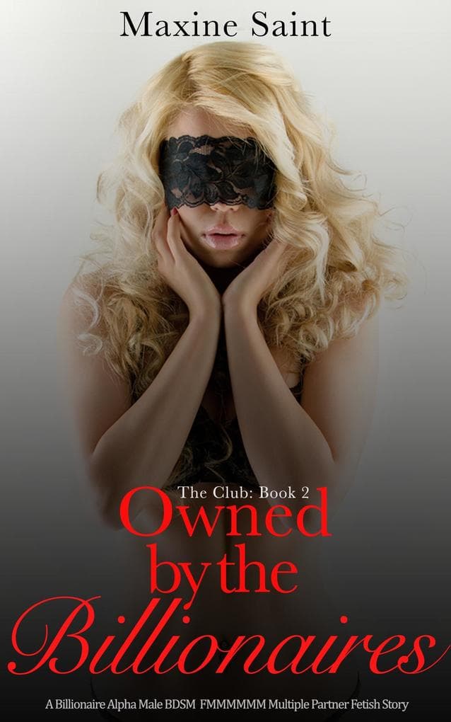 The Club Book 2: Owned by the Billionaires A Billionaire Alpha Male Spanking Domination FMMMMMM Multiple Partner Fetish Story