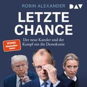 Letzte Chance. Der neue Kanzler und der Kampf um die Demokratie