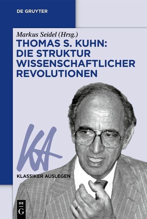 Thomas S. Kuhn: Die Struktur wissenschaftlicher Revolutionen