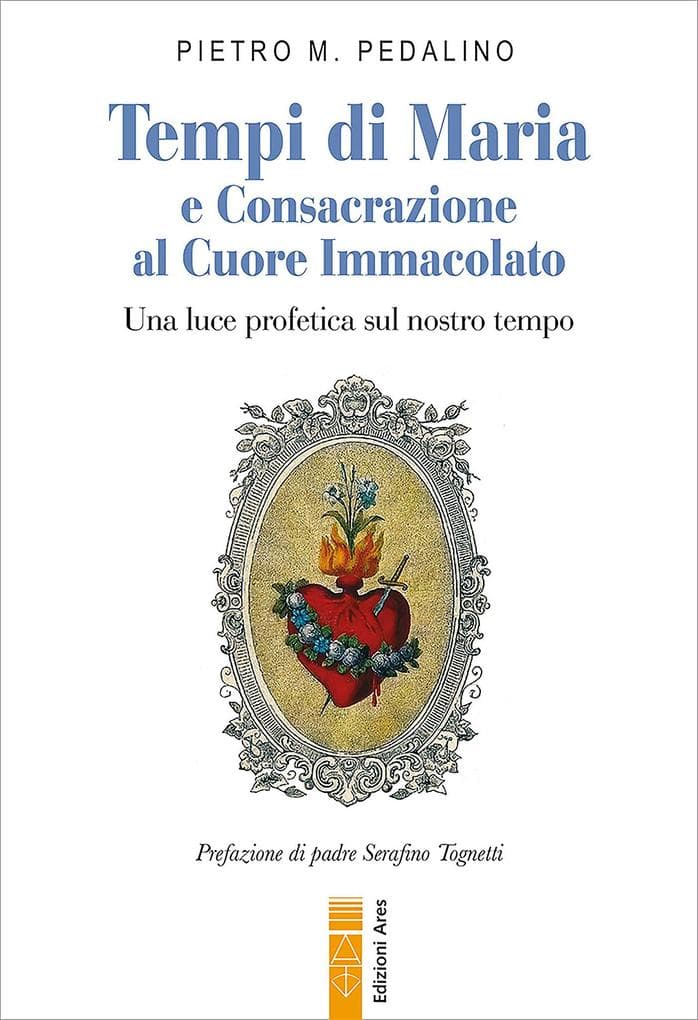 Tempi di Maria e Consacrazione al Cuore Immacolato