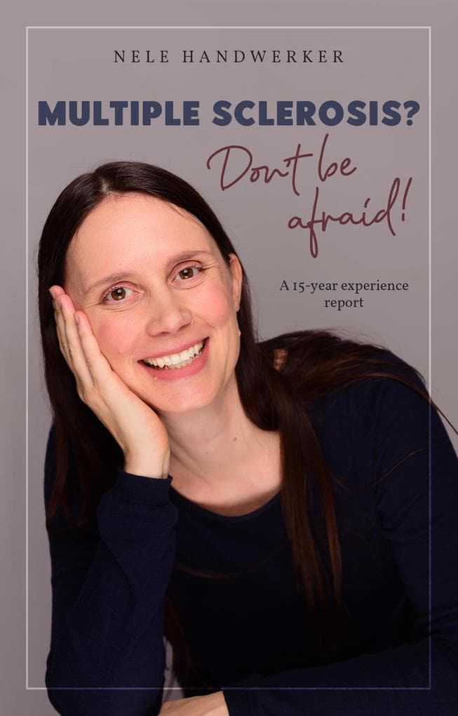 Multiple Sclerosis? Don't be afraid!: A 15-year experience report