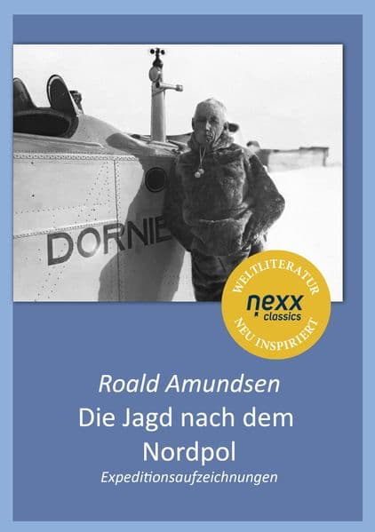 Die Jagd nach dem Nordpol - Expeditionsaufzeichnungen