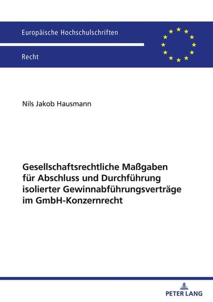 Gesellschaftsrechtliche Maßgaben für Abschluss und Durchführung isolierter Gewinnabführungsverträge