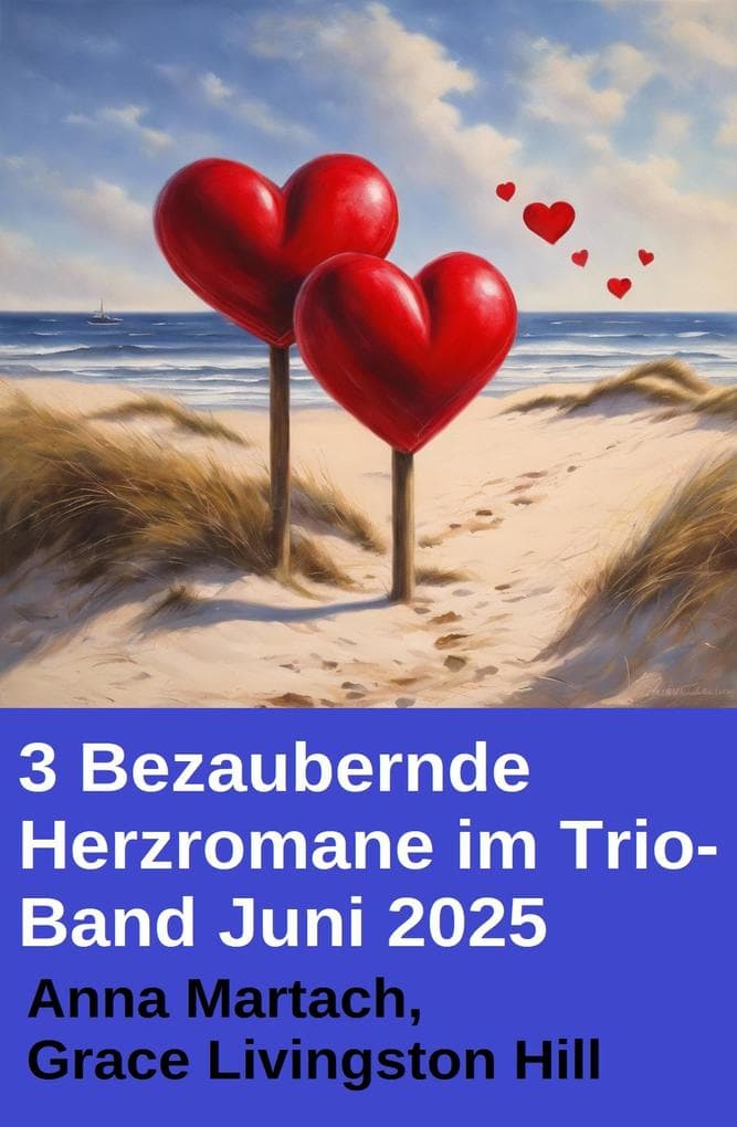3 Bezaubernde Herzromane im Trio-Band Juni 2025