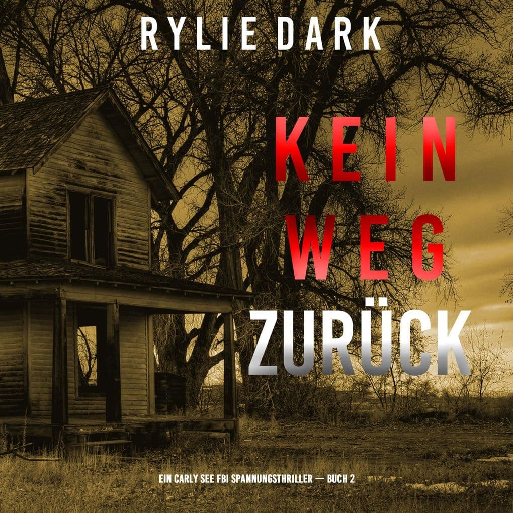 Kein Weg Zurück (Ein Carly See FBI Spannungsthriller Buch 2)