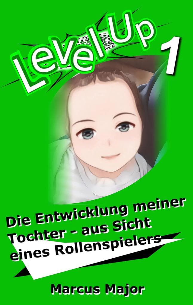 Level Up 1 - Die Entwicklung meiner Tochter - aus Sicht eines Rollenspielers