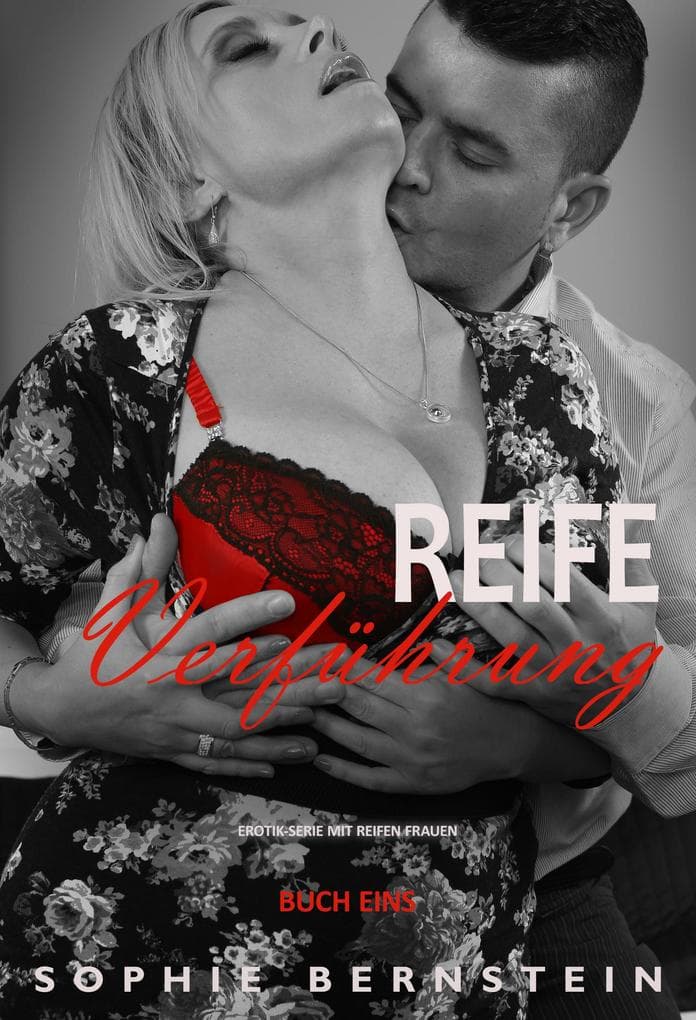 Reife Verführung - Buch 1