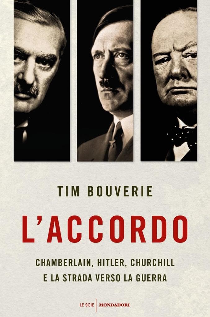 L' accordo. Chamberlain, Hitler, Churchill e la strada verso la guerra