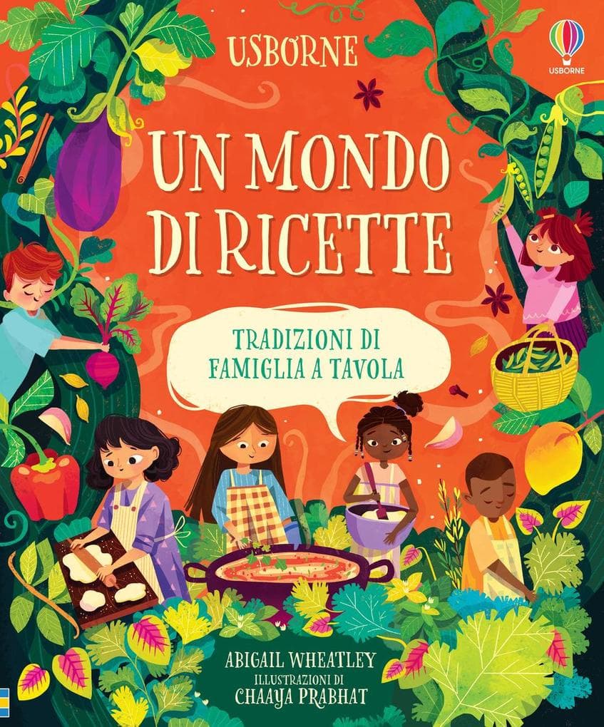 Un mondo di ricette. Tradizioni di famiglia a tavola