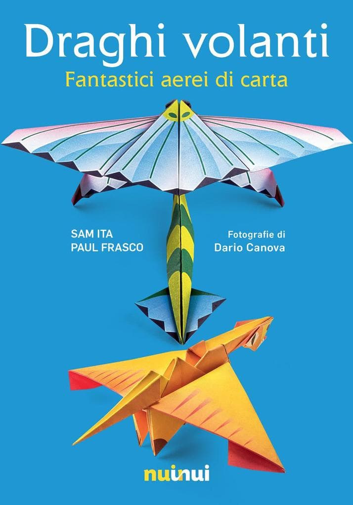Draghi volanti. Fantastici aerei di carta