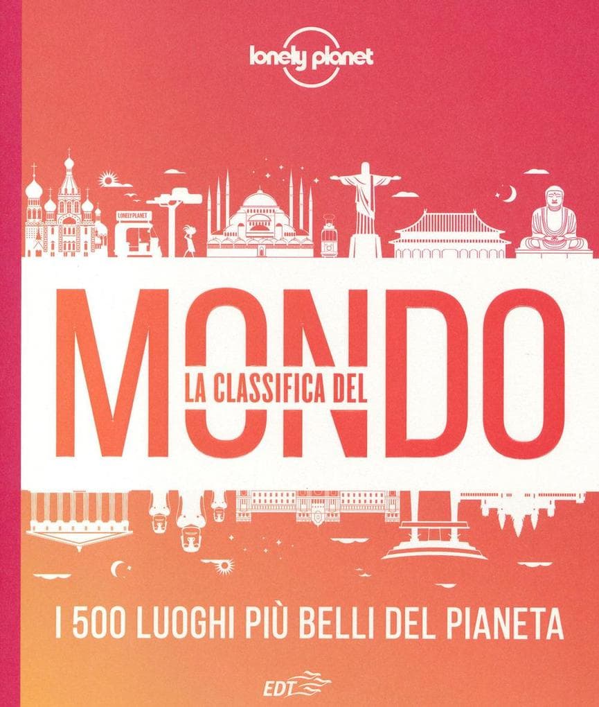 La classifica del mondo. I 500 luoghi più belli del pianeta